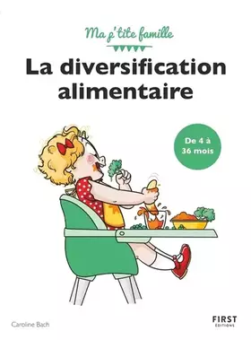 Couverture du produit · La diversification alimentaire - de 4 à 36 mois