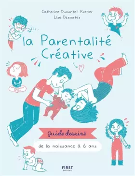 Couverture du produit · La parentalité créative - guide dessiné de la naissance à 6 ans