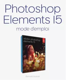 Couverture du produit · Photoshop Elements 15 Mode d'emploi