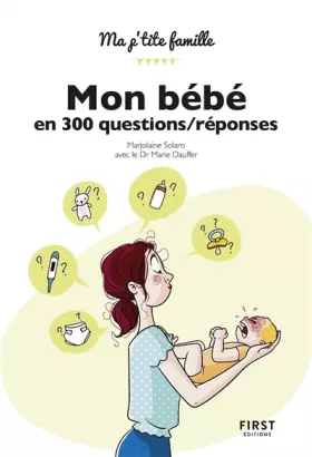 Couverture du produit · Mon bébé en 300 questions/réponses