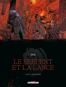 Couverture du produit · Le Serpent et la Lance T03: Cinq-fleurs