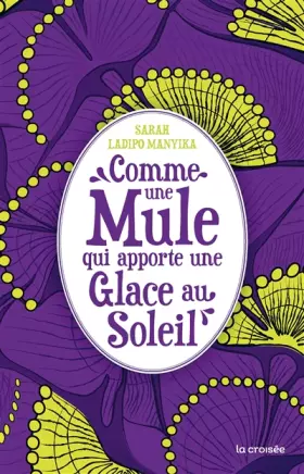 Couverture du produit · Comme une mule qui apporte une glace au soleil