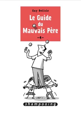 Couverture du produit · Le Guide du mauvais père T04
