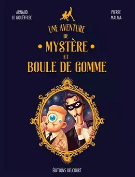 Couverture du produit · Une aventure de Mystère et Boule de Gomme