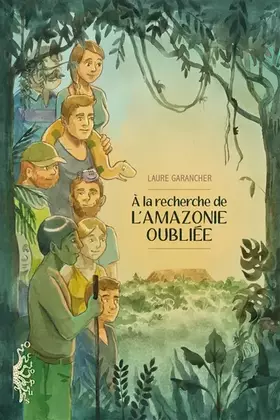 Couverture du produit · À la recherche de l'Amazonie oubliée