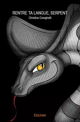 Couverture du produit · « Rentre ta langue, serpent »