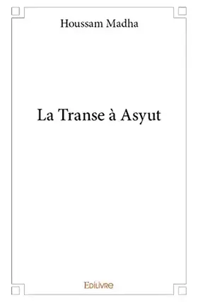 Couverture du produit · La Transe à Asyut
