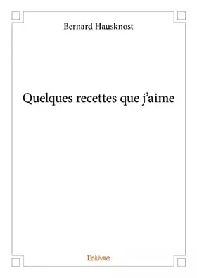 Couverture du produit · Quelques recettes que j'aime