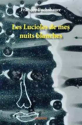 Couverture du produit · Les Lucioles de mes nuits blanches