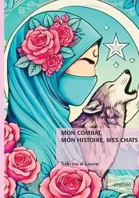 Couverture du produit · Mon combat, mon histoire, mes chats