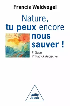 Couverture du produit · Nature, tu peux encore nous sauver!