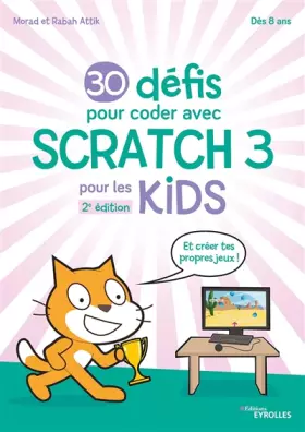 Couverture du produit · 30 défis pour coder avec Scratch 3: Et crée tes propres jeux !