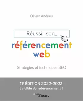 Couverture du produit · Réussir son référencement web: Stratégies et techniques SEO Edition 2022-2023