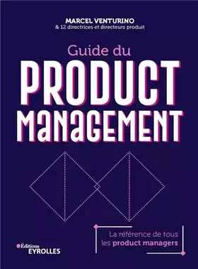 Couverture du produit · Guide du Product Management: La référence de tous les product managers