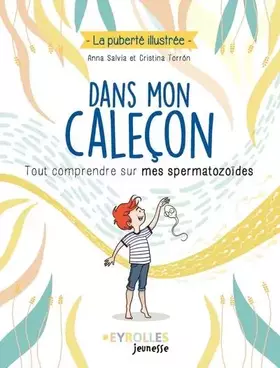Couverture du produit · Dans mon caleçon: Tout comprendre sur mes spermatozoïdes