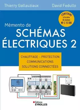 Couverture du produit · Mémento de schémas électriques 2: Chauffage - Protection - Communications - Solutions connectées