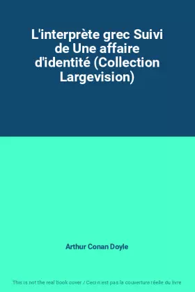 Couverture du produit · L'interprète grec Suivi de Une affaire d'identité (Collection Largevision)