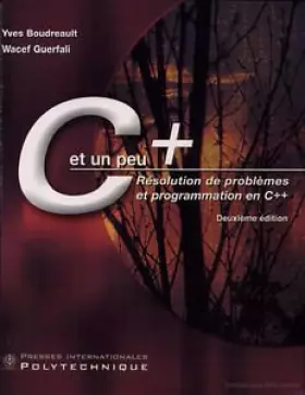 Couverture du produit · C et un peu + : Résolution de problèmes et programmation en C++