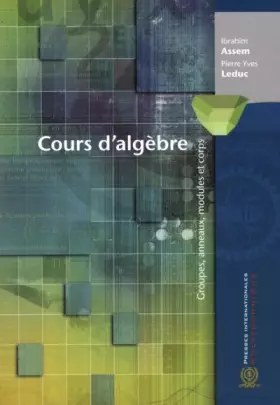 Couverture du produit · Cours d'algèbre: Groupes, anneaux, modules et corps