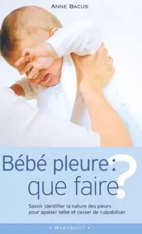 Couverture du produit · Bébé pleure, que faire ?