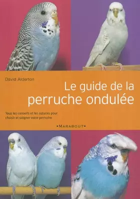 Couverture du produit · Le Guide de la perruche ondulée
