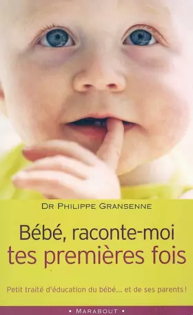 Couverture du produit · Bébé, raconte-moi tes premières fois