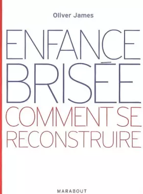 Couverture du produit · Enfance brisée, comment se reconstruire
