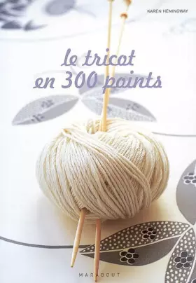 Couverture du produit · Le tricot en 300 points