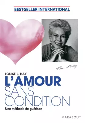 Couverture du produit · L'amour sans condition : Une méthode de guérison