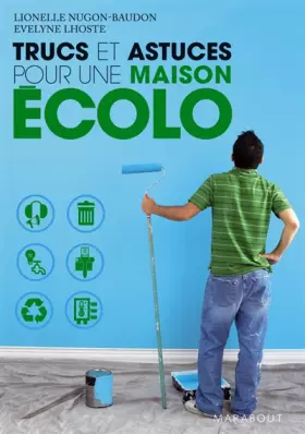 Couverture du produit · Trucs et astuces pour une maison écolo