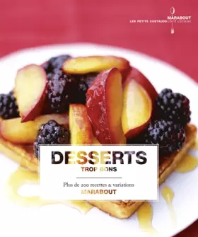 Couverture du produit · Desserts trop bons - Plus de 200 recettes et variations