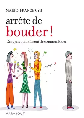 Couverture du produit · Arrête de bouder. Ces gens qui refusent de communiquer