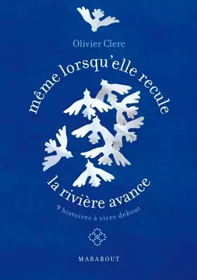 Couverture du produit · Même lorsqu'elle recule, la rivière avance