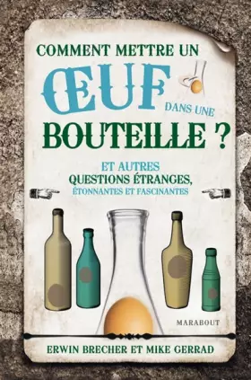 Couverture du produit · Comment mettre un oeuf dans une bouteille ?