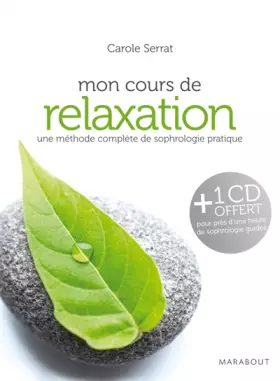 Couverture du produit · Mon cours de relaxation : Une méthode complète de sophrologie pratique (CD inclus)