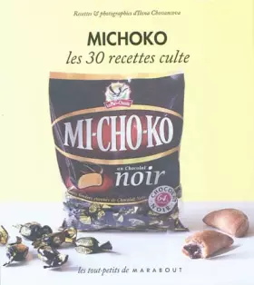Couverture du produit · Michoko, les 30 recettes culte