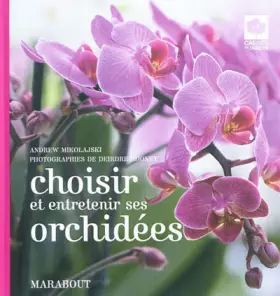 Couverture du produit · Choisir et entretenir ses orchidées