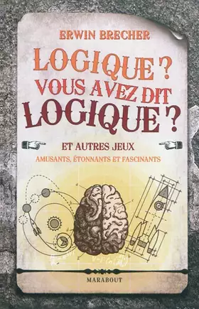 Couverture du produit · Logique, vous avez dit logique ?