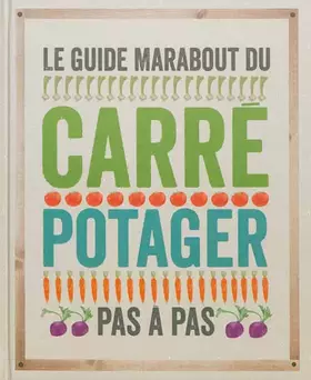Couverture du produit · Le guide Marabout du carré potager