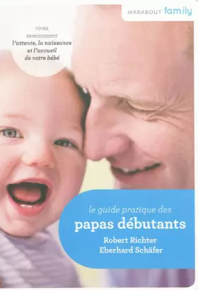 Couverture du produit · Le Guide pratique des papas débutants