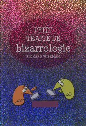 Couverture du produit · Petit traité de bizarrologie