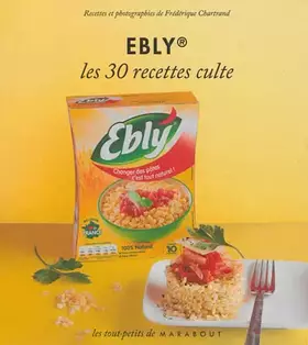 Couverture du produit · Ebly, les 30 recettes culte