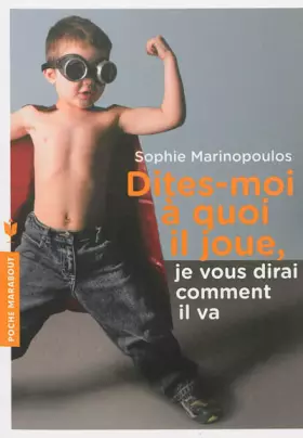 Couverture du produit · Dites moi à quoi il joue je vous dirai comment il va