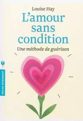 Couverture du produit · L'amour sans condition - Une méthode de guérison