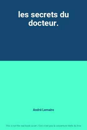 Couverture du produit · les secrets du docteur.