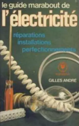 Couverture du produit · le guide marabout de l'electricite
