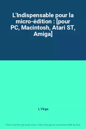 Couverture du produit · L'Indispensable pour la micro-édition : [pour PC, Macintosh, Atari ST, Amiga]