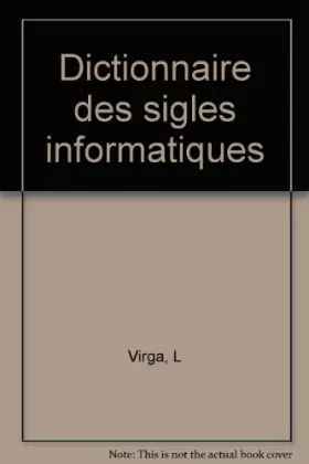 Couverture du produit · Dictionnaire des sigles informatiques