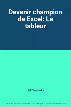 Couverture du produit · Devenir champion de Excel: Le tableur