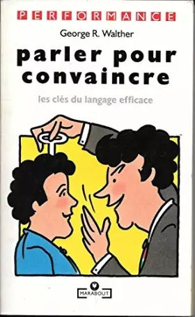 Couverture du produit · Parler pour convaincre : les clés du langage efficace
